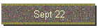 Sept 22